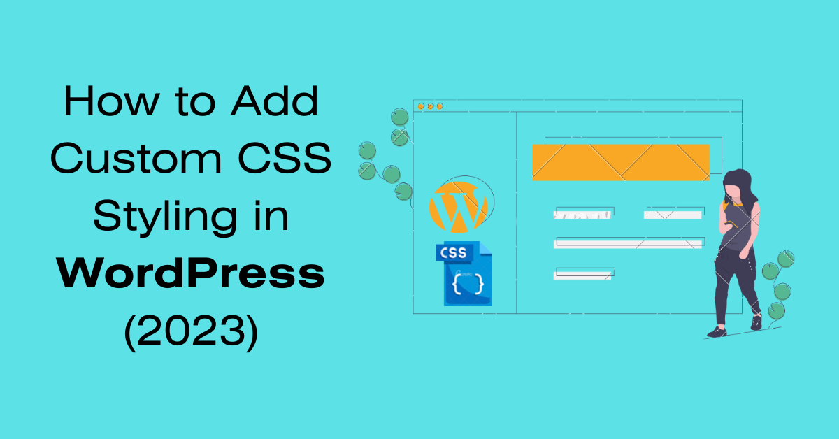 How to Add Custom CSS Styling in WordPress (2024)