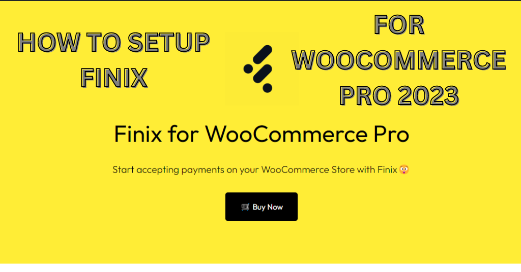 A Comprehensive Guide to Setting Up Finix for WooCommerce [UPDATE 2025]