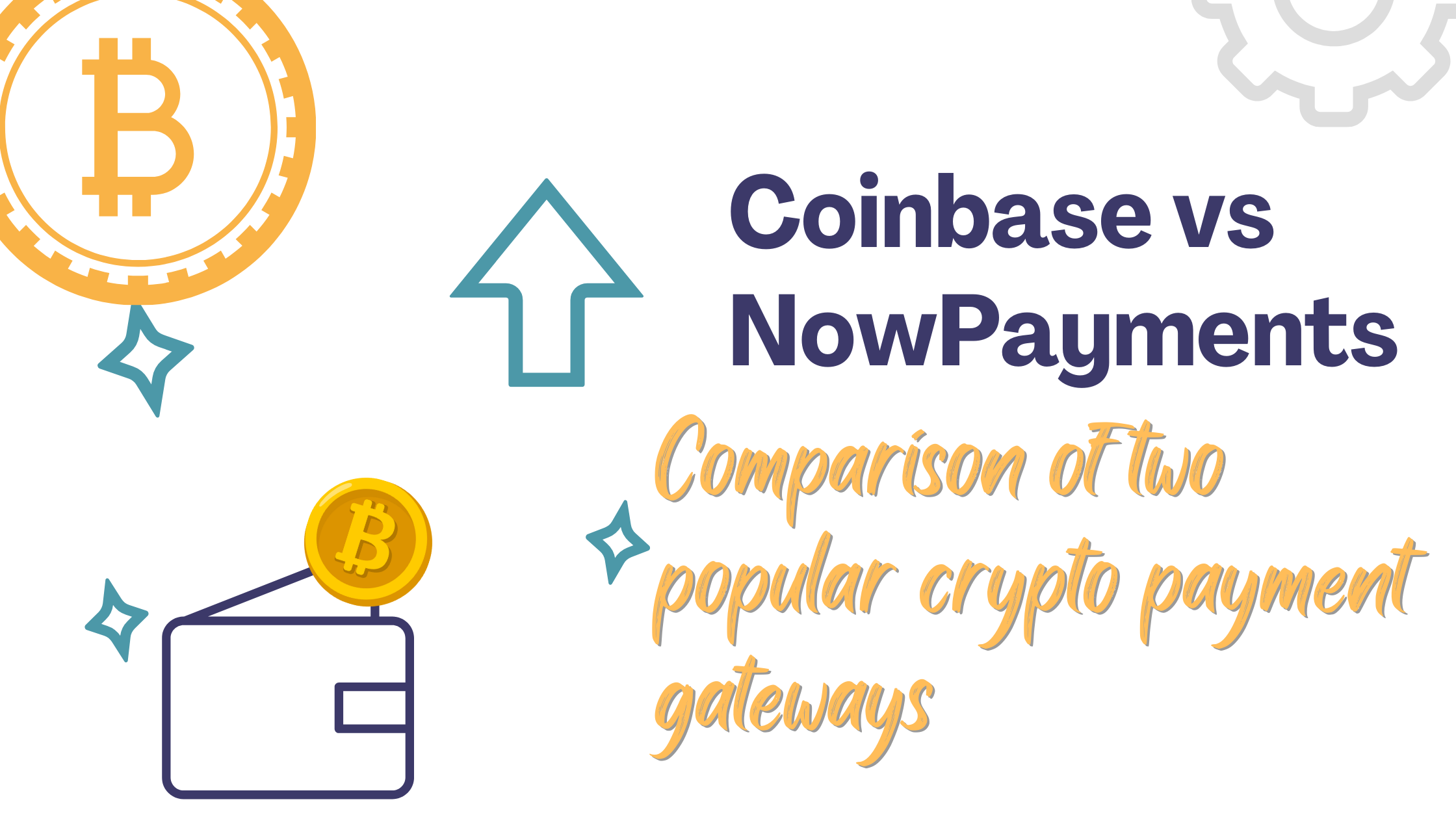 Coinbase Commerce Vs NOWPayments: Exploring 2 Great Crypto Payment Solutions