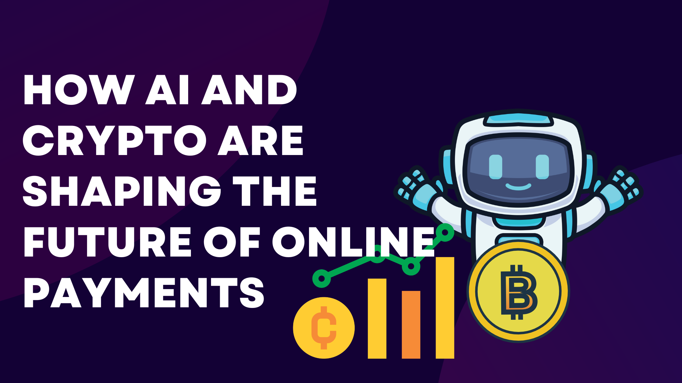 How AI and Crypto are Shaping the Future of Online Payments